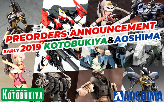 Kotobukiya & Aoshima Early 2019 Preorders Announcement!