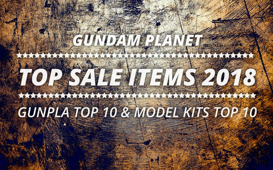 Gundam Planet Top Sales 2018 Gunpla & Model Kits