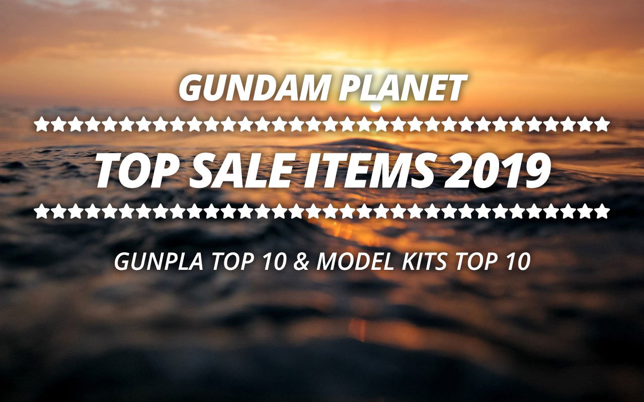 Gundam Planet Top Sales 2019 Gunpla & Model Kits